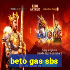 beto gas sbs