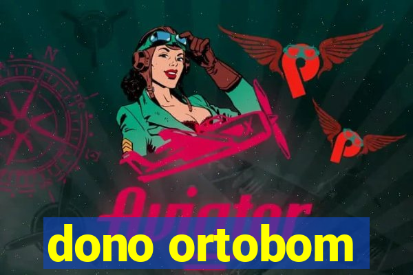 dono ortobom