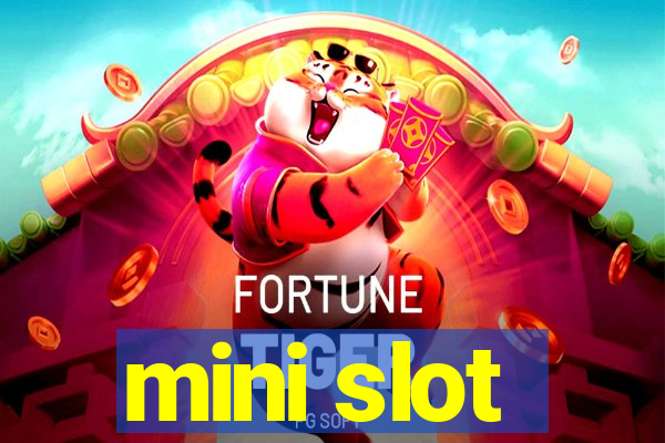 mini slot