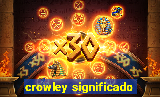 crowley significado