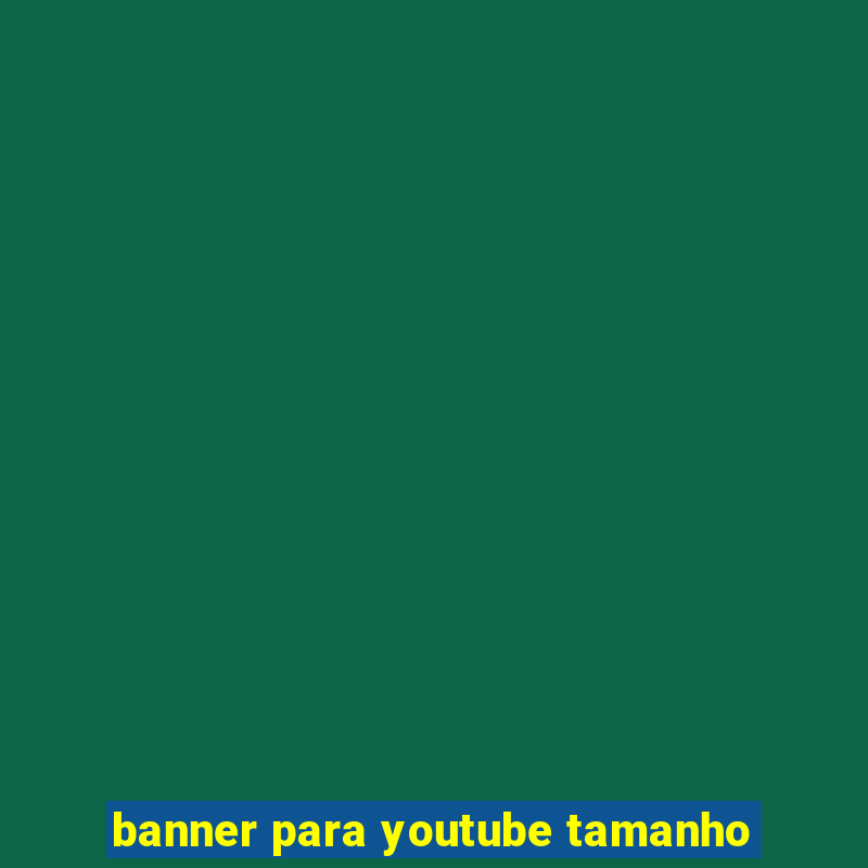 banner para youtube tamanho