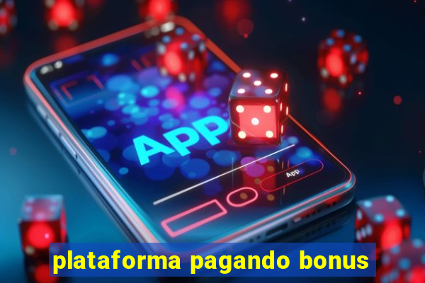 plataforma pagando bonus