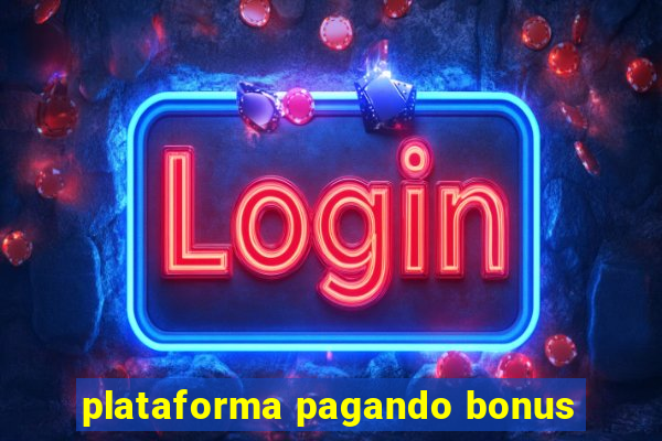 plataforma pagando bonus