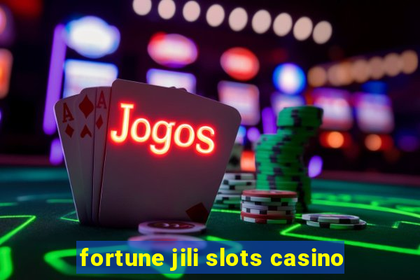 fortune jili slots casino