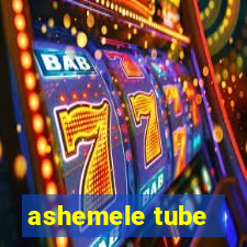 ashemele tube