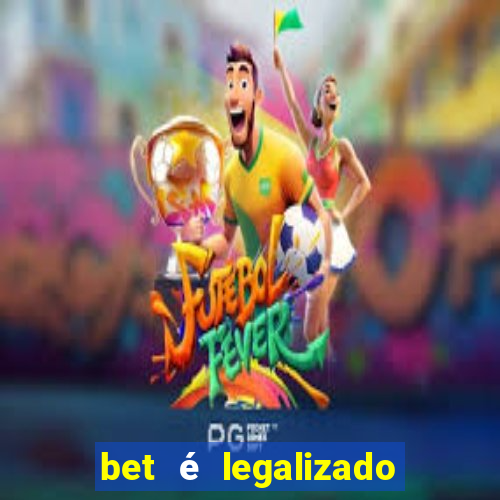 bet é legalizado no brasil