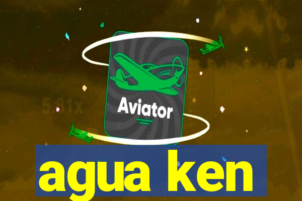 agua ken