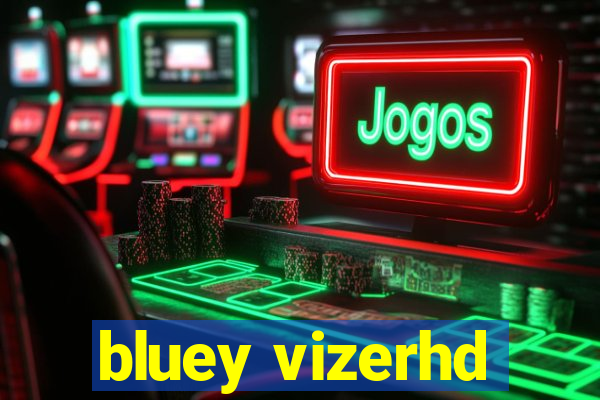 bluey vizerhd