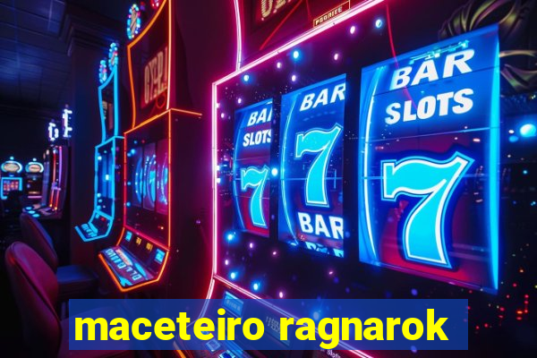 maceteiro ragnarok