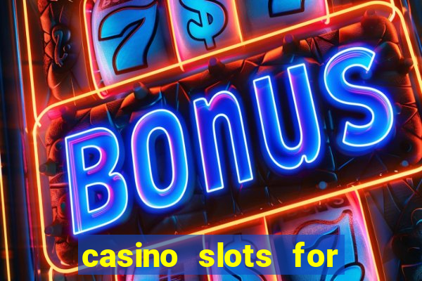 casino slots for free fun