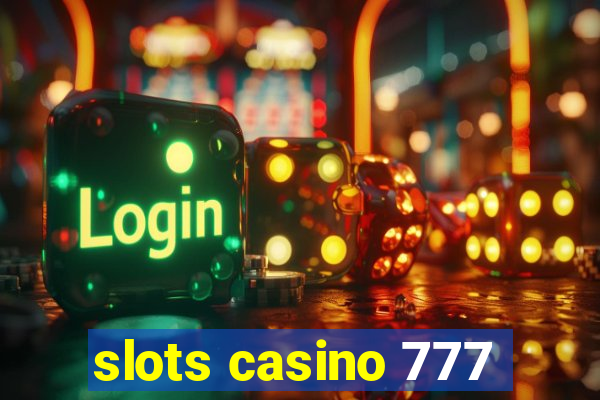 slots casino 777