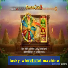 lucky wheel slot machine