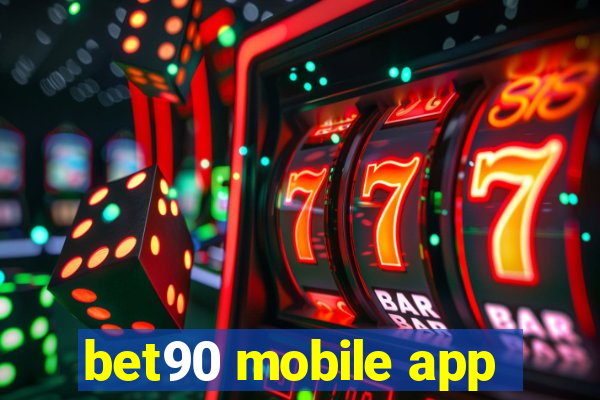 bet90 mobile app