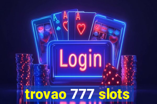 trovao 777 slots