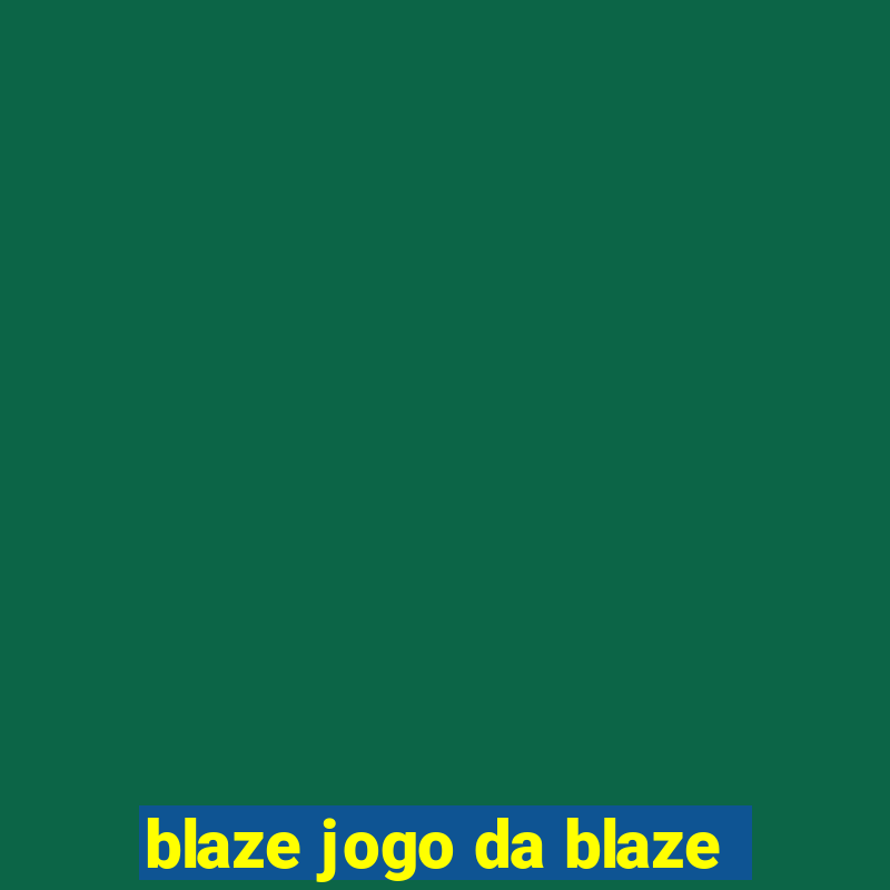 blaze jogo da blaze