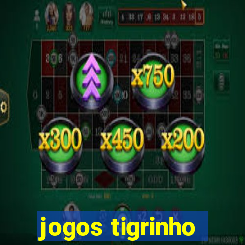 jogos tigrinho