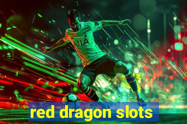 red dragon slots