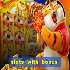 slots with bonus no deposit