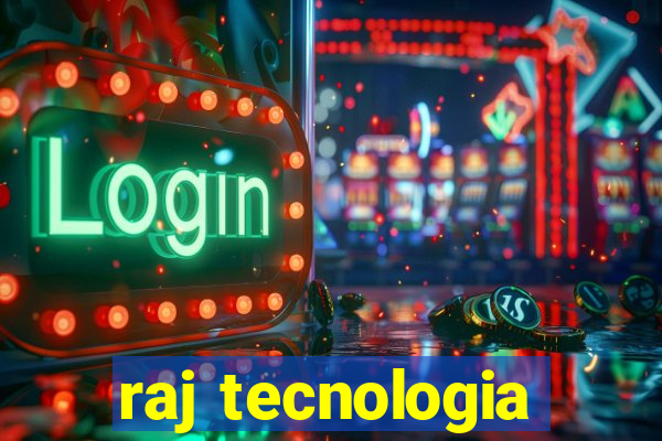 raj tecnologia