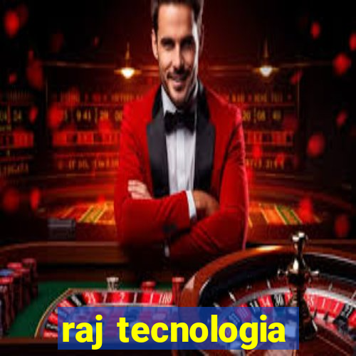 raj tecnologia