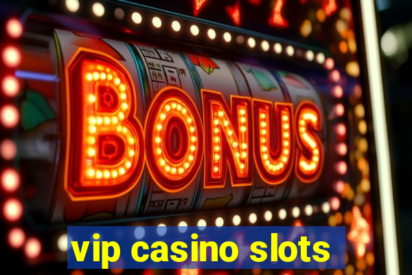 vip casino slots