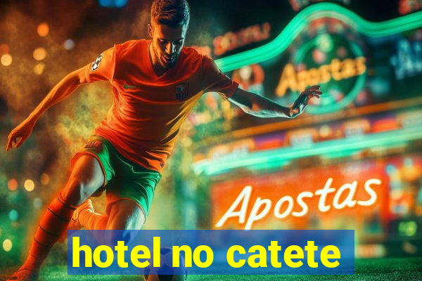 hotel no catete