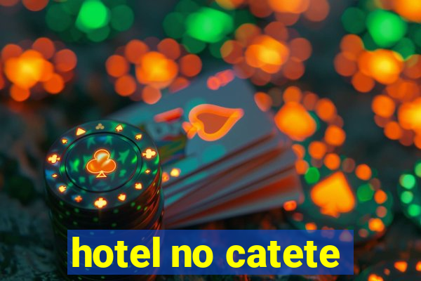 hotel no catete