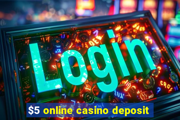 $5 online casino deposit