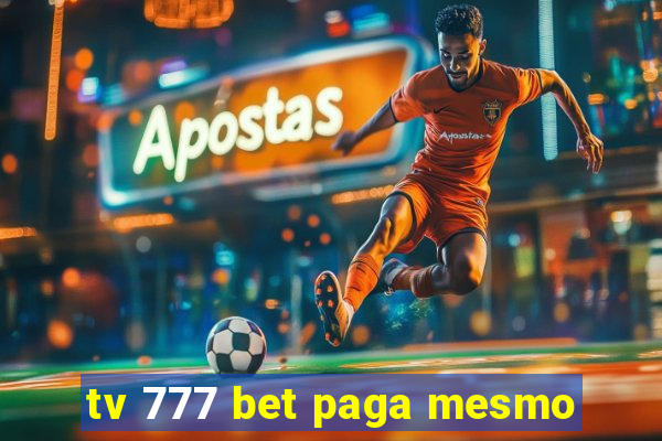 tv 777 bet paga mesmo