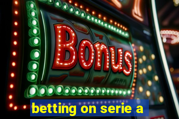 betting on serie a