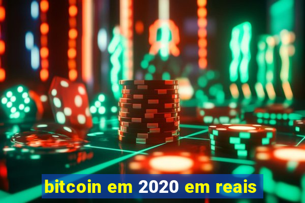 bitcoin em 2020 em reais