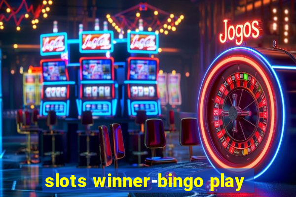 slots winner-bingo play