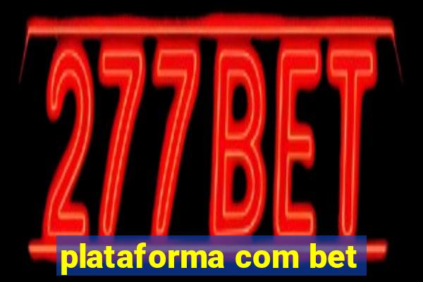 plataforma com bet