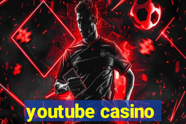 youtube casino