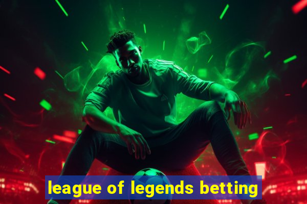 league of legends betting