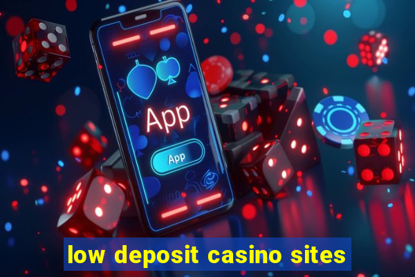 low deposit casino sites