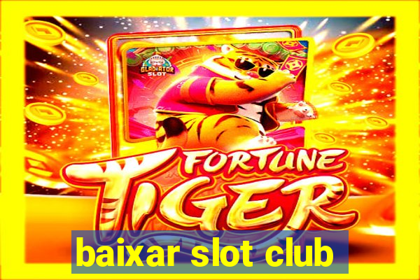 baixar slot club