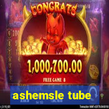 ashemsle tube