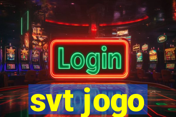 svt jogo