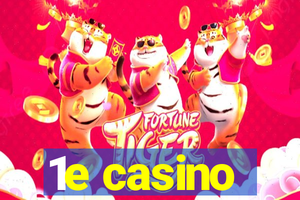 1e casino