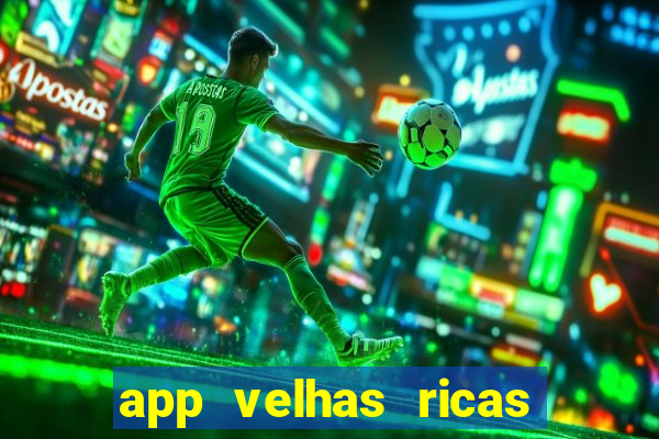 app velhas ricas do pix