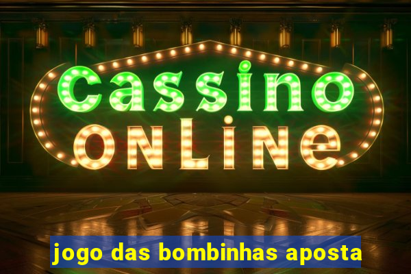 jogo das bombinhas aposta