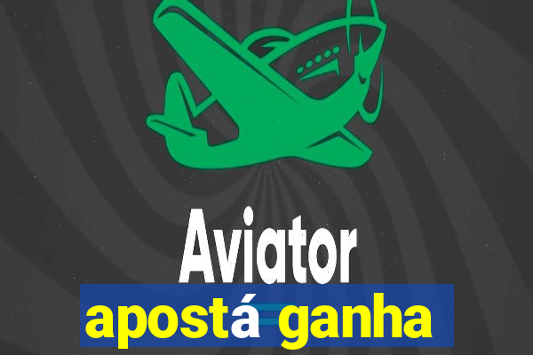 apostá ganha