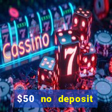 $50 no deposit bonus casino