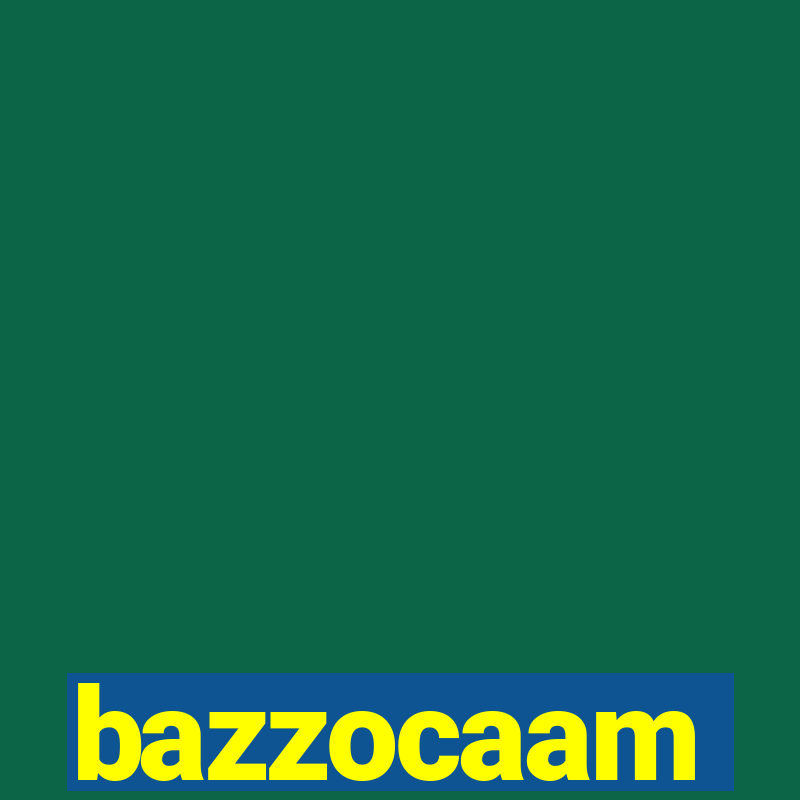 bazzocaam