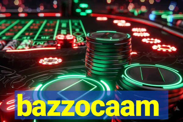 bazzocaam