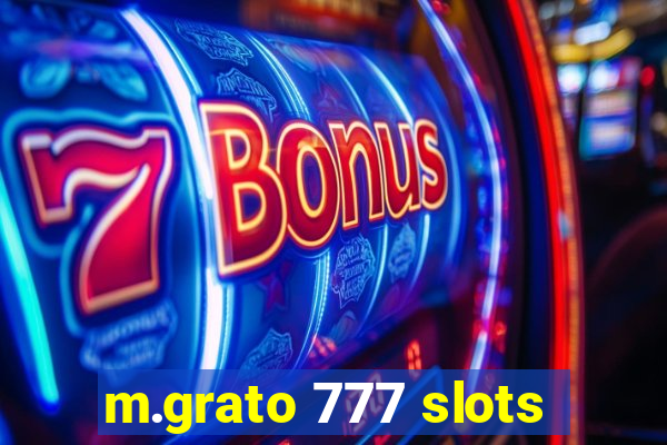 m.grato 777 slots