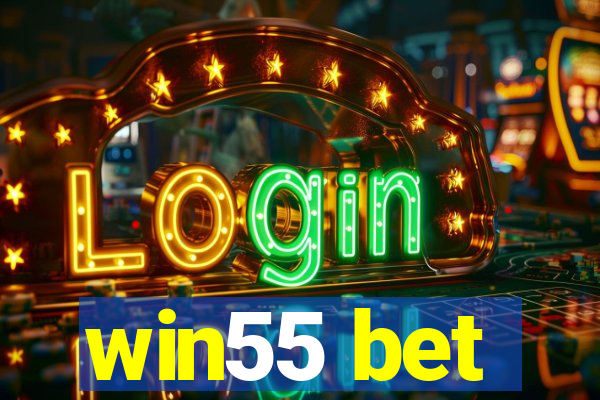 win55 bet