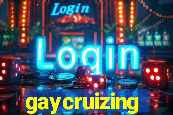 gaycruizing