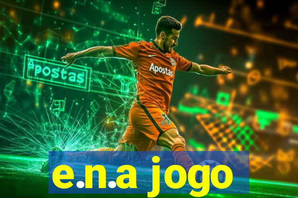 e.n.a jogo